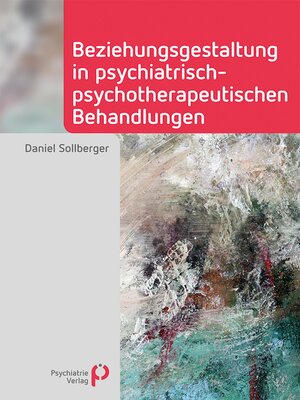 cover image of Beziehungsgestaltung in psychiatrisch-psychotherapeutischen Behandlungen